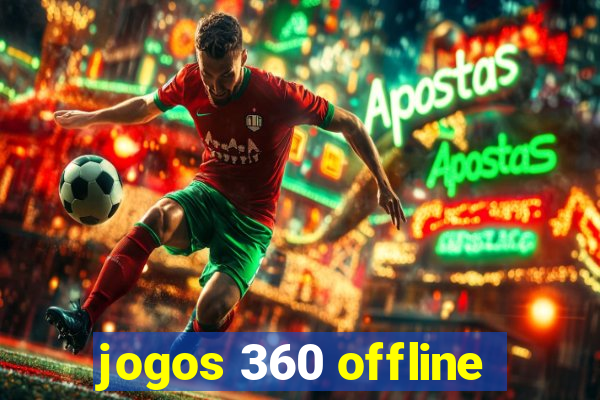 jogos 360 offline